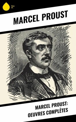 Marcel Proust: Oeuvres complètes