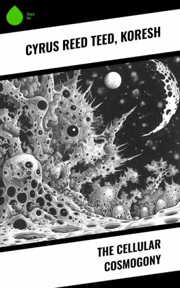 The Cellular Cosmogony