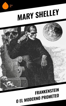 Frankenstein o el moderno Prometeo