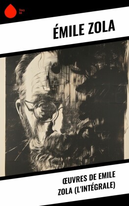 ?uvres de Emile Zola (L'Intégrale)