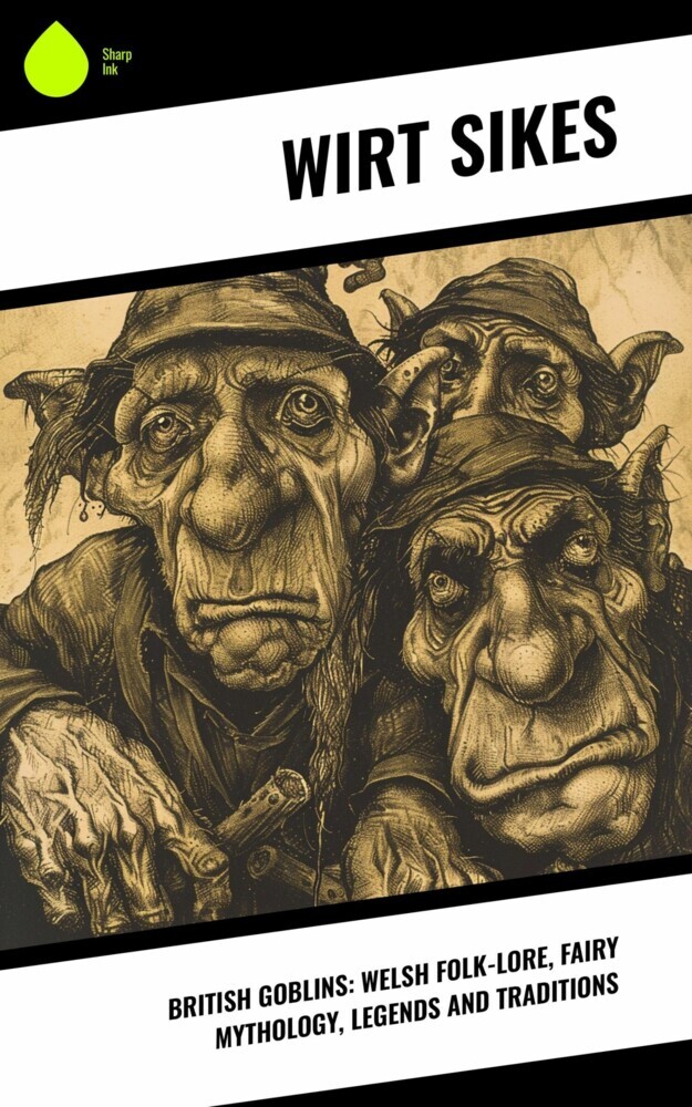 British Goblins: Welsh Folk-lore, Fairy Mythology, Legends and Traditions main product photo