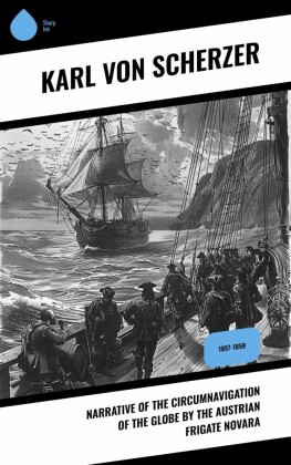 Narrative of the Circumnavigation of the Globe by the Austrian Frigate Novara