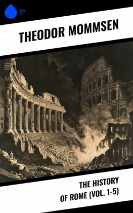 The History of Rome (Vol. 1-5)