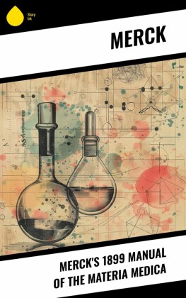 Merck's 1899 Manual of the Materia Medica