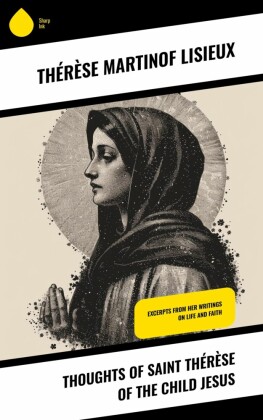 Thoughts of Saint Thérèse of the Child Jesus