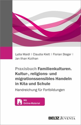 Praxisbuch Familienkulturen. Kultur-, religions- und migrationssensibles Handeln in Kita und Schule
