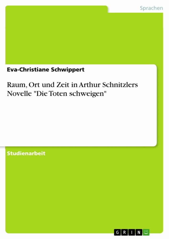 Raum, Ort und Zeit in Arthur Schnitzlers Novelle 'Die Toten schweigen' main product photo