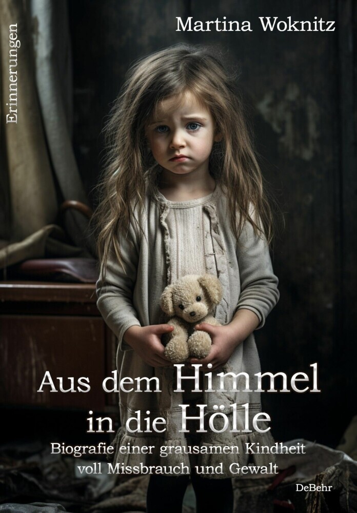 Aus dem Himmel in die Hölle - Biografie einer grausamen Kindheit voll Missbrauch und Gewalt - Erinnerungen main product photo