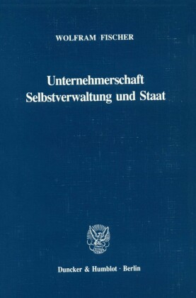 Unternehmerschaft, Selbstverwaltung und Staat.