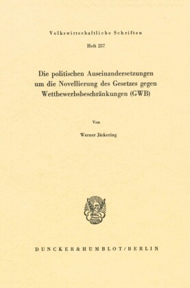 Die politischen Auseinandersetzungen um die Novellierung des Gesetzes gegen Wettbewerbsbeschränkungen (GWB).