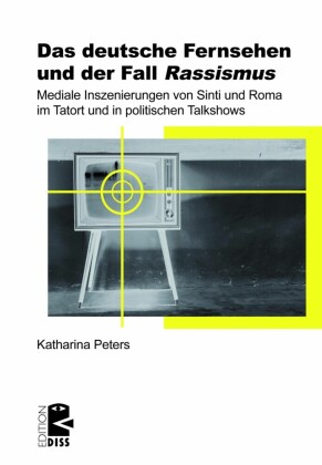 Das deutsche Fernsehen und der Fall ?Rassismus?