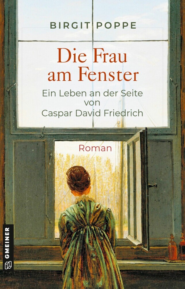 Die Frau am Fenster - Ein Leben an der Seite von Caspar David Friedrich main product photo