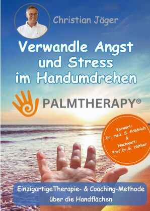 Palmtherapy - Verwandle Angst und Stress im Handumdrehen - Die...