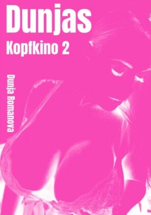 Dunja´s Kopfkino 2