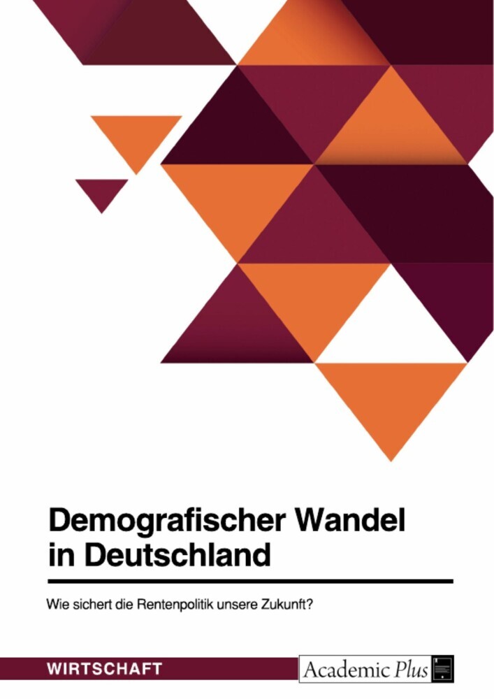Demografischer Wandel in Deutschland. Wie sichert die Rentenpolitik unsere Zukunft? main product photo