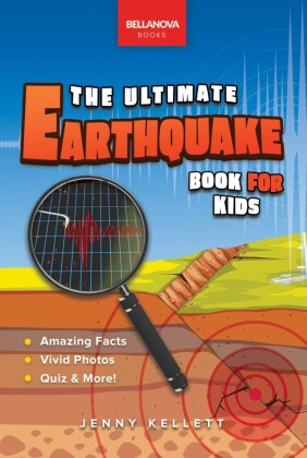 Earthquakes The Ultimate Earthquake Book for Kids