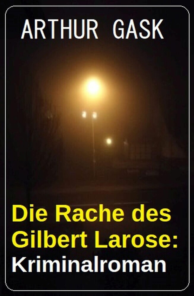 Die Rache des Gilbert Larose: Kriminalroman main product photo