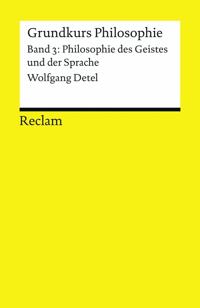 Grundkurs Philosophie. Band 3: Philosophie des Geistes und der Sprache main product photo