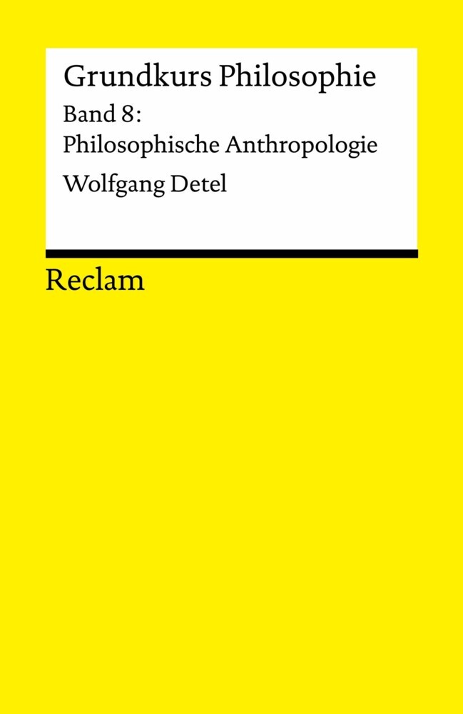 Grundkurs Philosophie. Band 8: Philosophische Anthropologie main product photo
