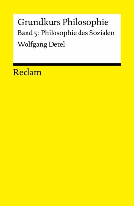 Grundkurs Philosophie. Band 5: Philosophie des Sozialen