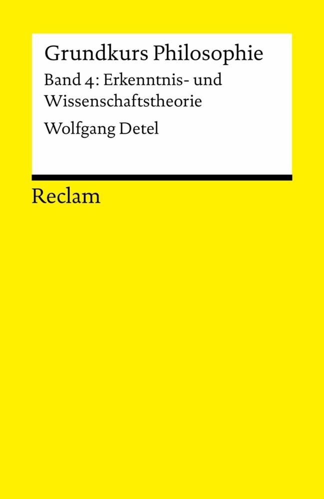 Grundkurs Philosophie / Erkenntnis- und Wissenschaftstheorie. Band 4: Erkenntnis- und Wissenschaftstheorie main product photo