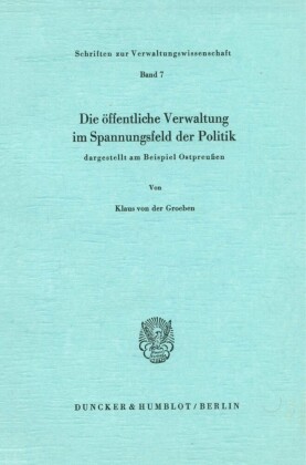 Die öffentliche Verwaltung im Spannungsfeld der Politik,