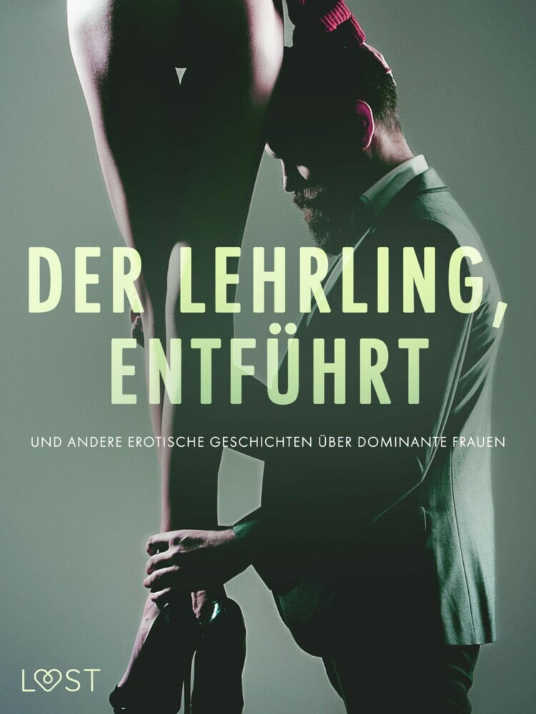 Der Lehrling, Entführt und andere erotische Geschichten über dominante Frauen main product photo