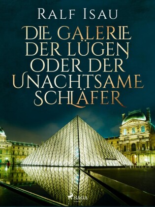 Die Galerie der Lügen oder der unachtsame Schläfer