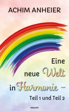 Eine neue Welt in Harmonie - Teil 1 und Teil 2