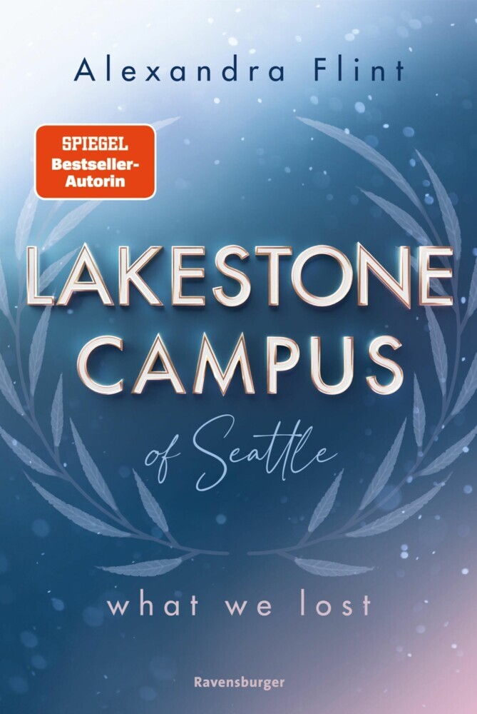 Lakestone Campus of Seattle, Band 2: What We Lost (Band 2 der unwiderstehlichen New-Adult-Reihe von SPIEGEL-Bestsellerautorin Alexandra Flint) main product photo