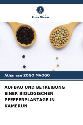 AUFBAU UND BETREIBUNG EINER BIOLOGISCHEN PFEFFERPLANTAGE IN KA...