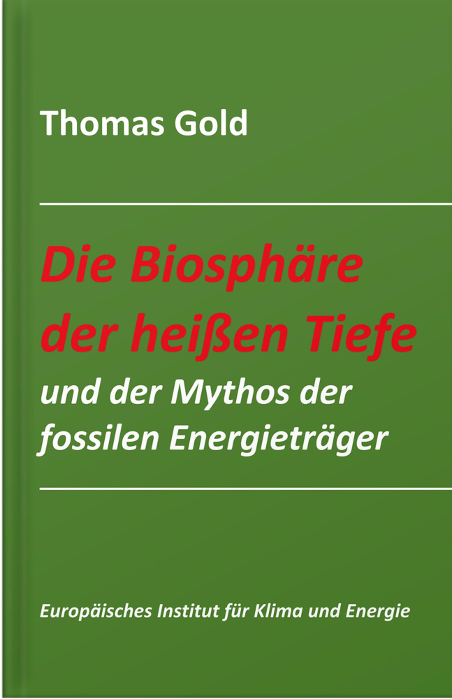 Die Biosphäre der heißen Tiefe und der Mythos der fossilen Energieträger main product photo