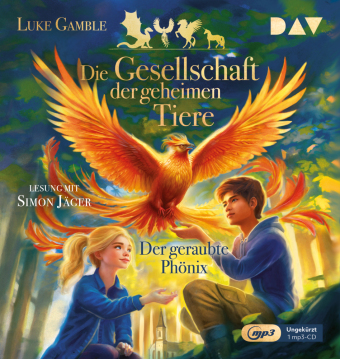 Die Gesellschaft der geheimen Tiere - Teil 2: Der geraubte Phönix, 1 Audio-CD, 1 MP3