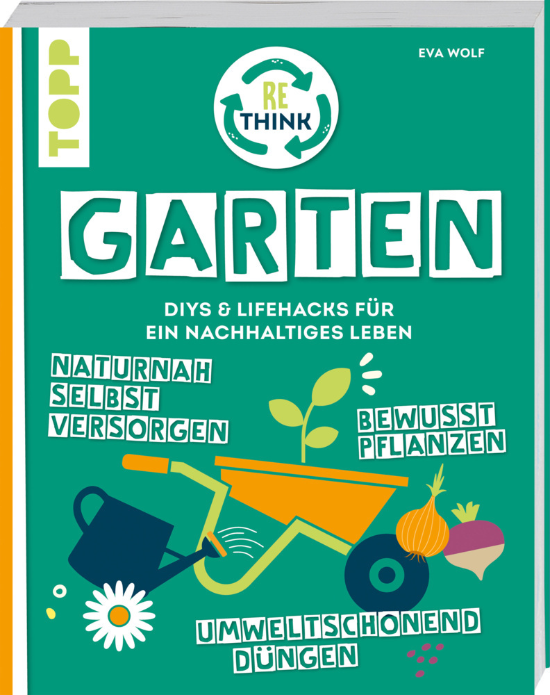 Rethink Garten. Bewusst pflanzen, umweltschonend düngen, naturnah selbst versorgen main product photo