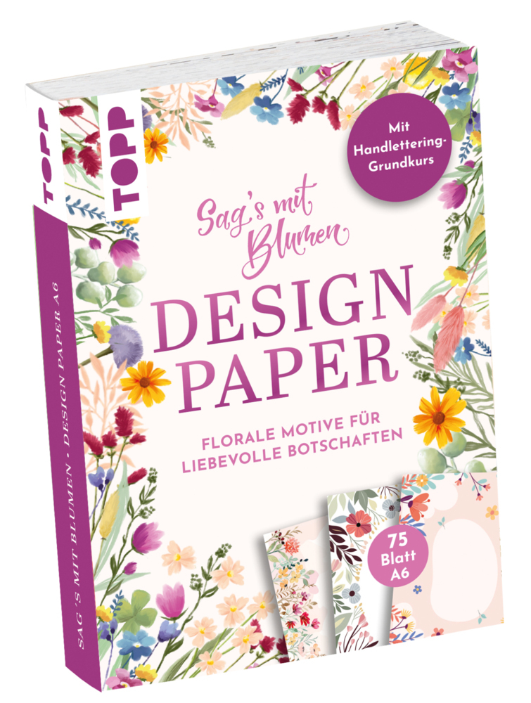 Design Paper A6 Sag's mit Blumen. Mit Handlettering-Grundkurs main product photo