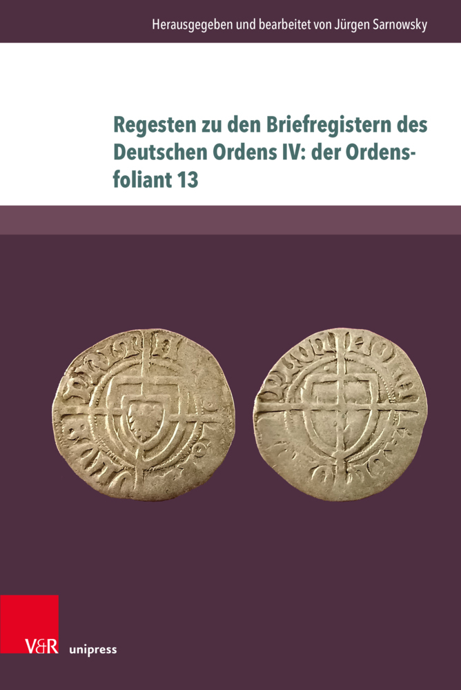 Regesten zu den Briefregistern des Deutschen Ordens IV: der Ordensfoliant 13 main product photo
