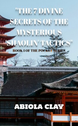 'The 7 Divine Secrets of the Mysterious 'Shaolin' Tactics'
