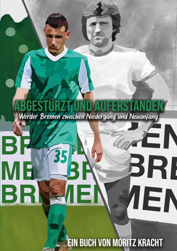 Abgestürzt und auferstanden: Werder Bremen zwischen Niedergang und Neuanfang main product photo