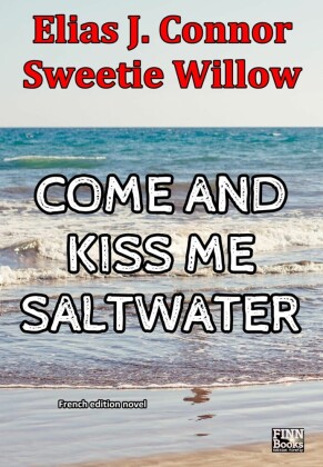 Come and kiss me saltwater (french version)