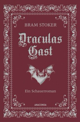Draculas Gast. Ein Schauerroman mit dem ursprünglich 1. Kapitel von 'Dracula'