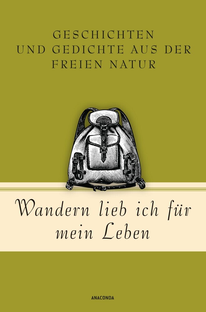 Wandern lieb' ich für mein Leben. Geschichten und Gedichte aus der freien Natur main product photo