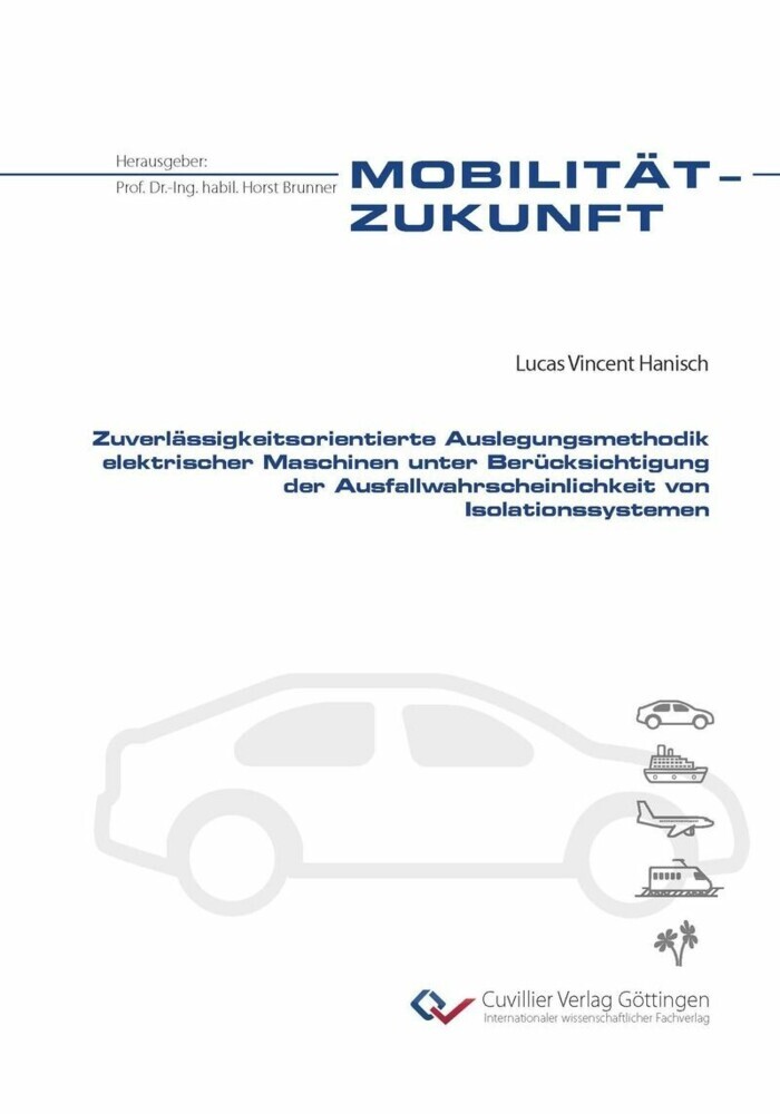 Zuverlässigkeitsorientierte Auslegungsmethodik elektrischer Maschinen unter Berücksichtigung der Ausfallwahrscheinlichkeit von Isolationssystemen main product photo