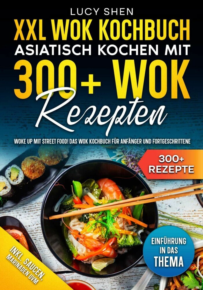 XXL Wok Kochbuch - Asiatisch kochen mit 300+Wok Rezepten main product photo