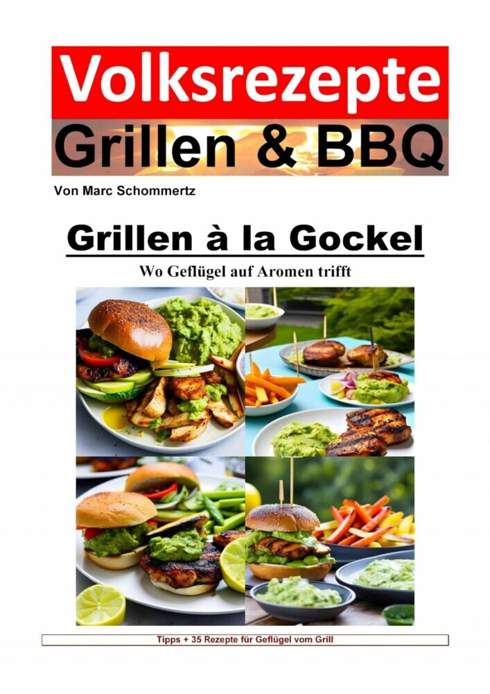 Volksrezepte Grillen und BBQ - Grillen à la Gockel - Wo Geflügel auf Aromen trifft main product photo