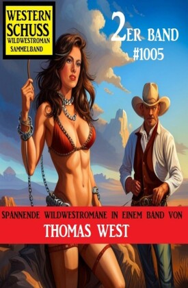 Western Schuss 2er Band 1005: Wildwestroman Sammelband