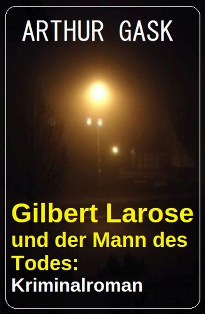 Gilbert Larose und der Mann des Todes: Kriminalroman main product photo
