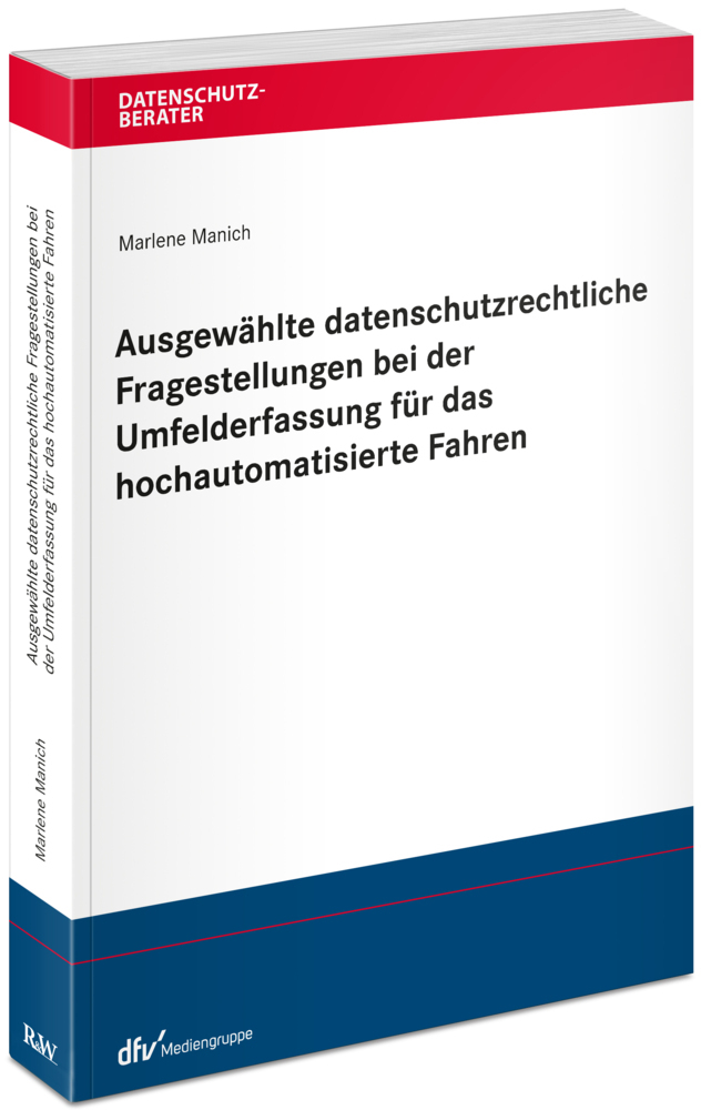 Ausgewählte datenschutzrechtliche Fragestellungen bei der Umfelderfassung für das hochautomatisierte Fahren main product photo