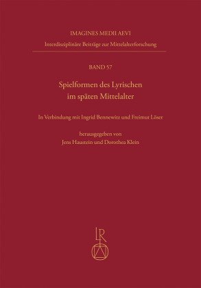 Spielformen des Lyrischen im späten Mittelalter