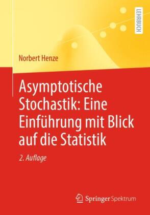 Asymptotische Stochastik: Eine Einführung mit Blick auf die S...