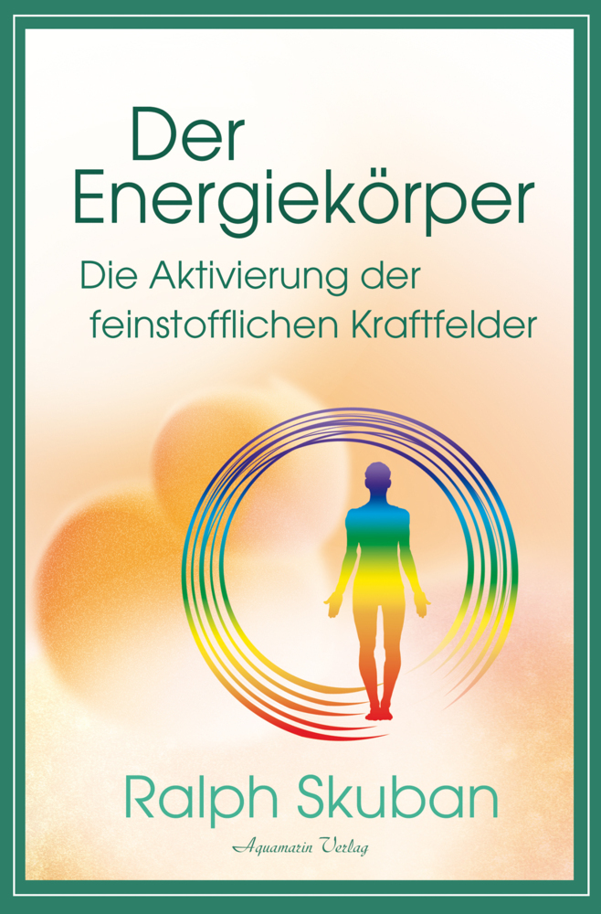 Der Energiekörper - Die Aktivierung der feinstofflichen Kraftfelder main product photo